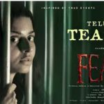 Fear Teaser: సస్పెన్స్ థ్రిల్లర్ గా ఫియర్ టీజర్.. అద్భుతమైన పర్ఫామెన్స్ తో హైప్ పెంచేసిన వేదిక.!
