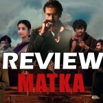 Matka Movie Review : ‘మట్కా’ మూవీ రివ్యూ