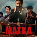 Matka OTT : మెగా హీరో యాక్షన్ మూవీ.. ఓటీటీ స్ట్రీమింగ్ ఎప్పుడంటే..?