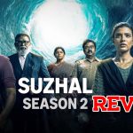 Suzhal The Vortex 2 Review : ‘సుజల్ – ది వోర్టెక్స్ 2’ రివ్యూ