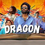 Dragon OTT: డ్రాగన్ ఓటిటి ఫిక్స్.. ఎప్పుడు, ఎక్కడ చూడొచ్చంటే..?