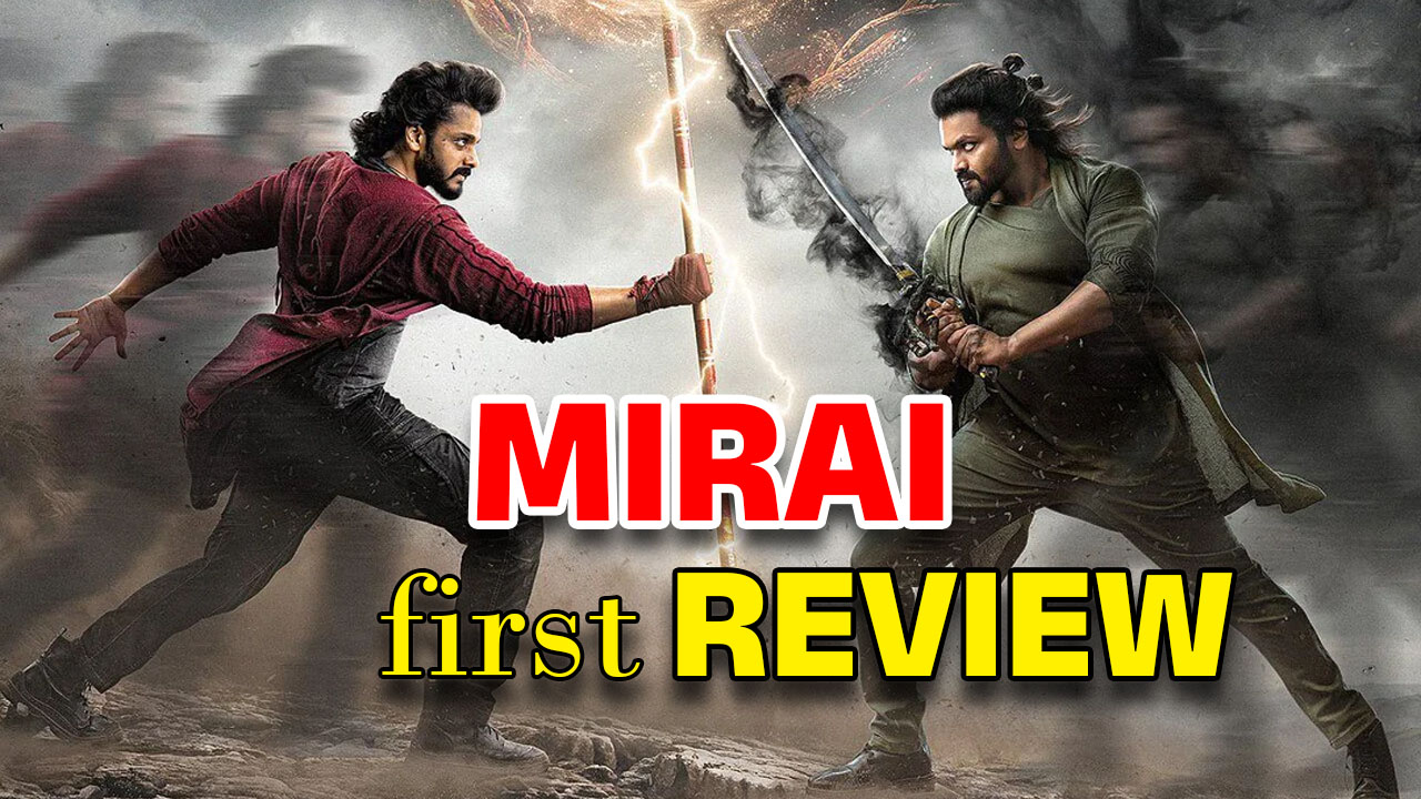 Mirai First Review: సెకండాఫ్‌లో బోరింగ్ సీన్స్… ఫైనల్ రిజల్ట్ ఏంటంటే ?