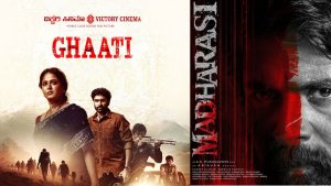 OTT Movie’s: ఘాటీ, మదరాసి ఓటీటీ ఫ్లాట్ ఫార్మ్స్ ఫిక్స్.. ఎప్పుడు ఎక్కడ చూడొచ్చంటే ?