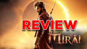 Mirai Movie Review : మిరాయ్ రివ్యూ – సూపర్ హీరో సూపర్ ఉందా ?