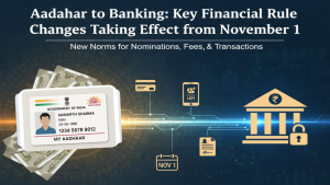 Financial Changes: ఆధార్ నుంచి బ్యాంక్ వరకు.. నవంబర్ 1 నుంచి మారనున్న కొత్త రూల్స్ ఇవే