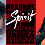 SPIRIT : త్రీ గెటప్స్ లో కనిపించనున్న ప్రభాస్, సందీప్ ఏం ప్లాన్ చేస్తున్నాడు?