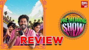 The Great Pre Wedding Show Movie Review : ది గ్రేట్ ప్రీ వెడ్డింగ్ షో మూవీ రివ్యూ