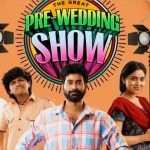 The Great Pre Wedding Show OTT : చిన్న సినిమాగా వచ్చి చితగ్గొడుతున్న ‘ది గ్రేట్ ప్రీ వెడ్డింగ్ షో’… క్రేజీ ఓటీటీ డీల్