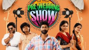 The Great Pre Wedding Show OTT : చిన్న సినిమాగా వచ్చి చితగ్గొడుతున్న ‘ది గ్రేట్ ప్రీ వెడ్డింగ్ షో’… ఏ ఓటీటీలో చూడొచ్చంటే ?