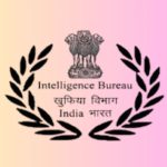 IB: రూ.56,900 జీతంలో ఐబీలో ఉద్యోగాలు.. ఈ అర్హత ఉంటే చాలు.. APPLY NOW