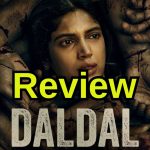 Daldal Review : రెడ్ లైట్ ఏరియాలో పని చేసే పోలీస్… ‘దల్దల్’ సిరీస్ ఎలా ఉందంటే?
