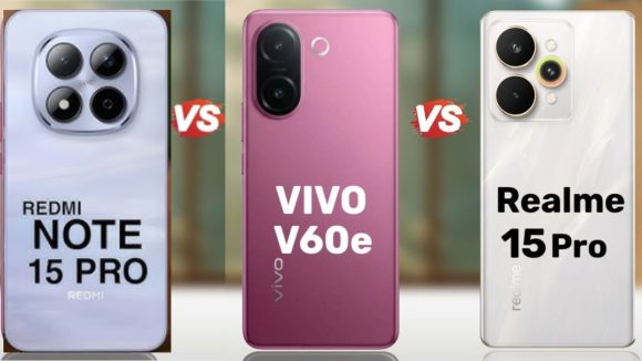 Smartphone Comparison: రెడ్‌మి నోట్ 15 ప్రో vs వివో V60e vs రియల్‌మి 15 ప్రో.. మిడ్ రేంజ్‌‌లో కొత్త ఫోన్లు.. ఏది బెస్ట్?