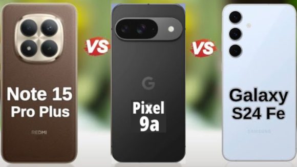 Smartphone Comparison: రెడ్‌మీ నోట్ 15 ప్రో+vs గెలాక్సీ S24 FE vs పిక్సెల్ 9a.. ప్రీమియం మిడ్-రేంజ్‌లో ఏది బెస్ట్?