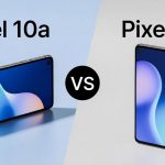Google Pixel 10a vs Pixel 9a: కొత్త పిక్సెల్ ఫోన్‌లో అప్‌గ్రేడ్స్ ఏంటి? ఏది కొనడం బెటర్?
