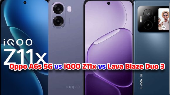 Smartphone comparison: Oppo A6s 5G vs iQOO Z11x vs Lava Blaze Duo 3: బడ్జెట్ 5G రేసులో ఏది బెస్ట్?