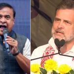 సీఎం బిశ్వశర్మపై రాహుల్‌గాంధీ ఆగ్రహం.. ఆయన్ని  వదిలిపెట్టం, చట్టపరమైన చర్యలు తప్పవు
