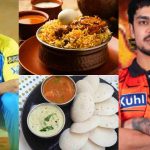 SRH, చెన్నై మ్యాచ్‌..తెర‌పైకి ఇడ్లీ సాంబార్‌, హైద‌రాబాద్ బిర్యానీ గొడ‌వ‌